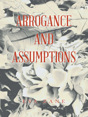 cover image of Arrogance and Assumptions